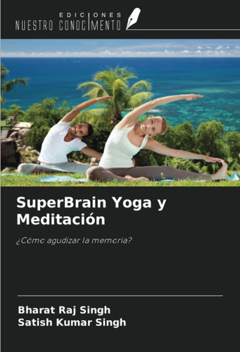 Libro Superbrain Yoga Y Meditación ¿cómo Agudizar La Memori