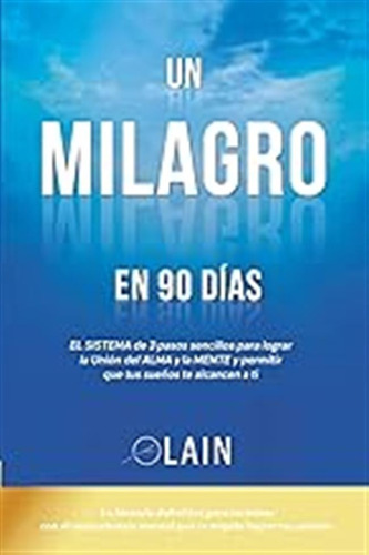 Un Milagro En 90 Dias: 2 (la Voz De Tu Alma) / Lain Garcia