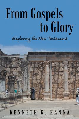 Libro From Gospels To Glory: Exploring The New Testament ...