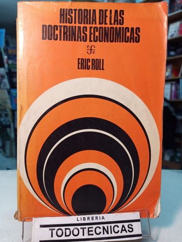 Historia De Las Doctrinas Economicas    Eric Roll  -tt  -989