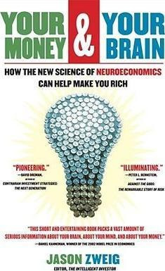 Your Money And Your Brain: How The New Science Of Neuroec...