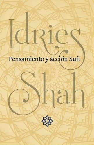 Pensamiento Y Accion Sufi, De Idries Shah. Editorial Isf Publishing, Tapa Blanda En Español