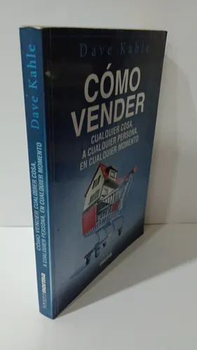 Cómo Vender Cualquier Cosa Dave Kahle Original Usado (Usado)