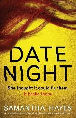 Date Night : An Absolutely Gripping Psychological Thrille...
