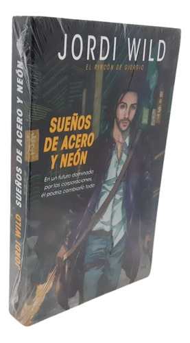 Jordi Wild Sueños De Acero Y Neón Original Novela Jordi Wild