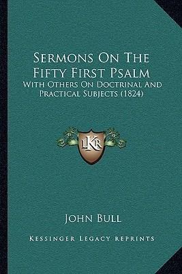 Libro Sermons On The Fifty First Psalm : With Others On D...