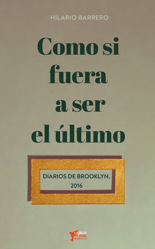 Como Si Fuera A Ser El Ãâltimo, De Barrero Díaz, Hilario. Editorial Libros Del Aire, Tapa Blanda En Español