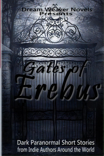 Gates Of Erebus: Dark Paranormal Short Stories, De Whitehouse, Sam. Editorial Createspace, Tapa Blanda En Inglés
