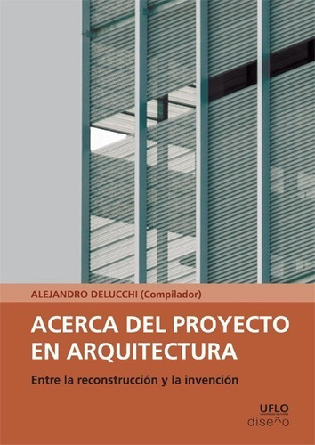 Acerca Del Proyecto En Arquitectura, De Delucchi, A. Editorial Nobuko Diseño, Tapa Blanda En Español, 2016