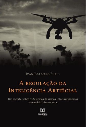 A Regulação Da Inteligência Artificial - Ivan Barbiero Filho