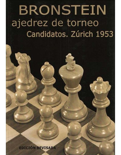 Ajedrez De Torneo Candidatos Zurich 1953 - David Bronstein