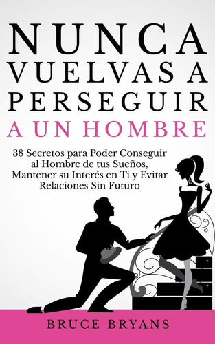 Libro ''nunca Vuelvas A Perseguir A Un Hombre'', 112 Páginas