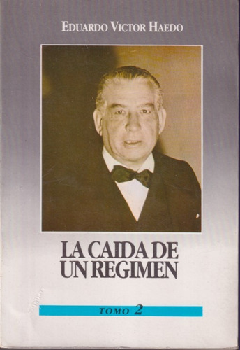 La Caida De Un Regimen 2 Tomos E Victor Haedo 