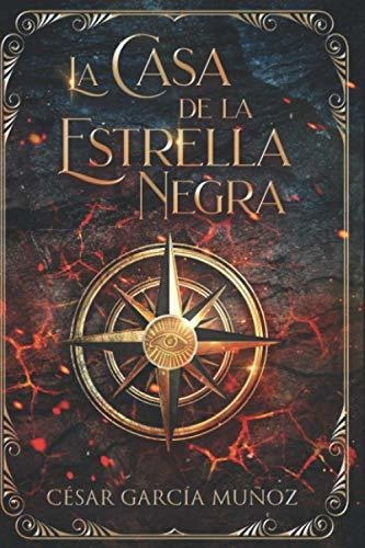 Libro : La Casa De La Estrella Negra - Garcia Muñoz,...