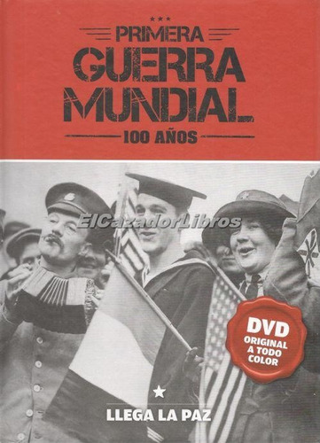 Primera Guerra Mundial 100 Años Llega La Paz Luppa A49