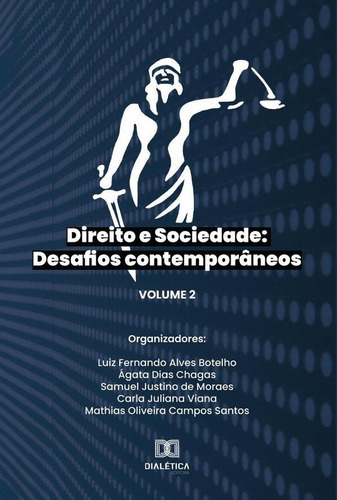 Direito E Sociedade: Desafios Contemporâneos, De Luiz Fernando Alves Botelho. Editorial Editora Dialetica, Tapa Blanda En Portugués