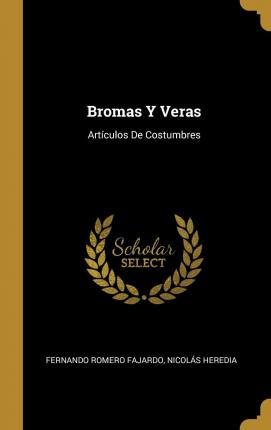 Libro Bromas Y Veras : Art Culos De Costumbres - Fernando...