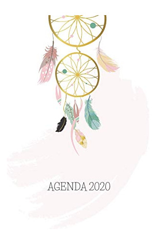 Agenda 2020: Atrapasueños Planeador Anual Mensual Semanal De