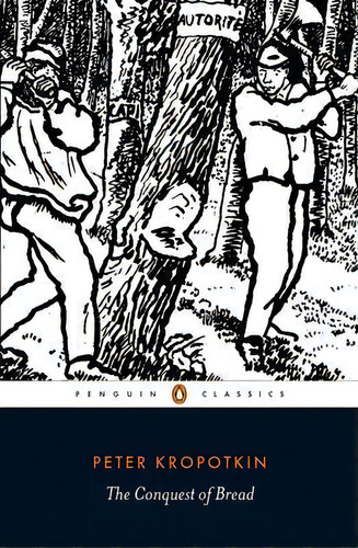 The Conquest Of Bread, De Peter Kropotkin. Editorial Penguin Books Ltd, Tapa Blanda En Inglés