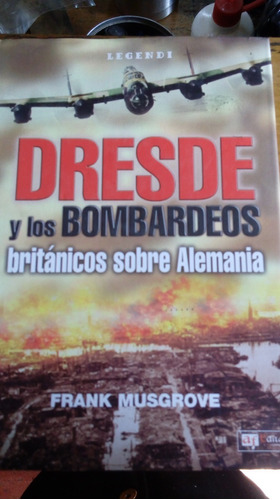 Libro Dresde Y Los Bombardeos Sobre Alemania