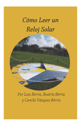 Libro: Como Leer Un Reloj Solar (spanish Edition)