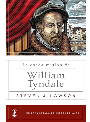 Libro La Osada Misión De William Tyndale - Steven J Lawson