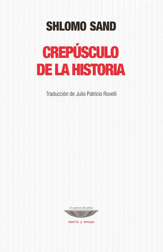 Crepúsculo De La Historia, El  - Shlomo Sand