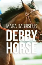 Comprar Libro Derby Horse - Mara Dabrishus