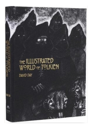 The Illustrated World Of Tolkien: The Illustrated World Of Tolkien, De David Day. Editorial Thunder Bay Press, Tapa Dura En Inglés, 2019