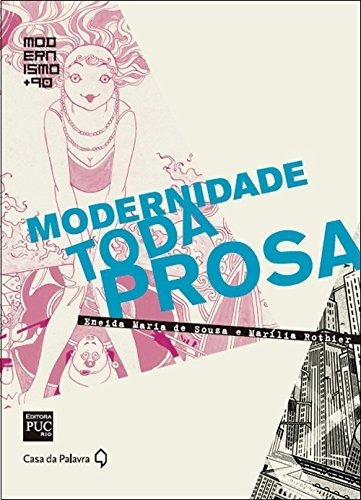 Modernidade A Toda Prosa, De Eneida Maria Souza. Editora Casa Da Palavra, Capa Mole Em Português