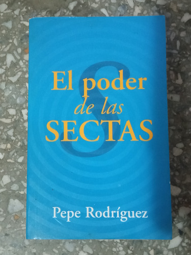 El Poder De Las Sectas - Pepe Rodríguez 