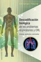 Comprar Descodificación Biológica De Problemas Respiratorios Y Orl