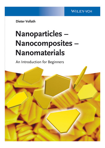 Nanoparticles, Nanocomposites, Nanomaterials - Vollath