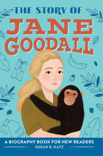 The Story Of Jane Goodall: A Biography Book For New Readers, De Katz, Susan B.. Editorial Rockridge Pr, Tapa Dura En Inglés
