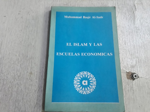 Libro El Islam Y Las Escuelas Economicas Muhammad Baqir Al 