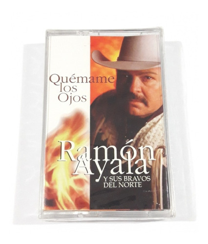 Ramón Ayala Y Sus Bravos Del Norte - Quémame Los Ojos Casete