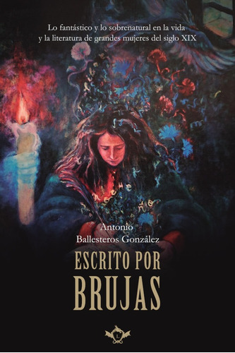 Escrito Por Brujas, De Antonio Ballesteros González. Editorial Editorial Sapere Aude, Tapa Blanda En Español, 2021