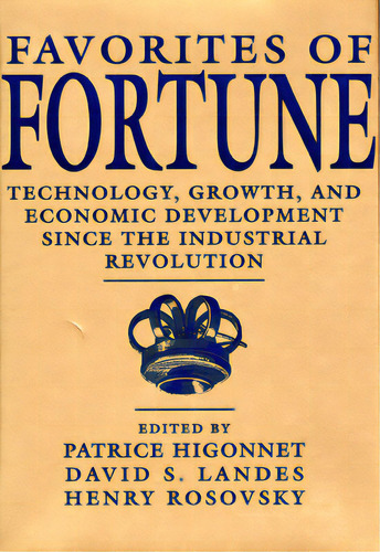 Favorites Of Fortune: Technology, Growth, And Economic Development Since The Industrial Revolution, De Higonnet, Patrice. Editorial Harvard Univ Pr, Tapa Blanda En Inglés