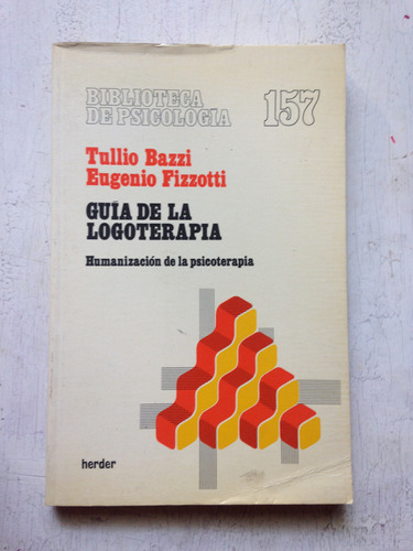 Guia De La Logoterapia: T. Bazzi - E. Fizzotti