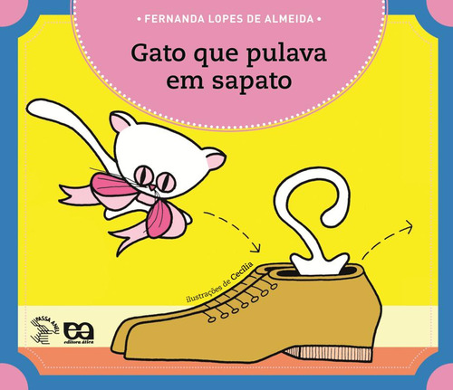 Gato que pulava em sapato, de Almeida, Fernanda Lopes de. Passa anel Editorial Ática em português, 2008