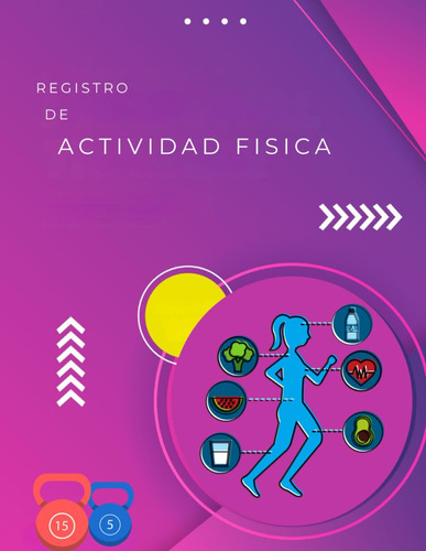 Registro De Actividad Fisica: Cuaderno De Registro De Activi