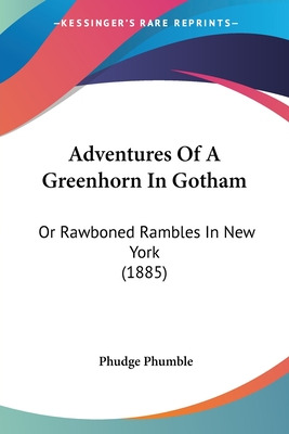 Libro Adventures Of A Greenhorn In Gotham: Or Rawboned Ra...