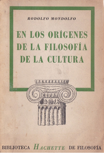 En Los Orígenes De La Filosofía De La Cultura- Mondolfo R