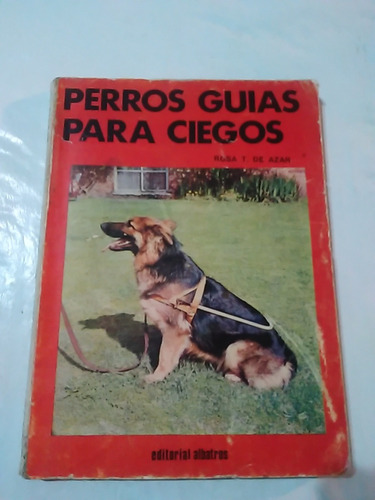 Rosa T. De Azar / Perros Guías Para Ciegos