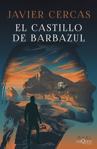 El Castillo De Barbazul - Cercas, Javier  - * 