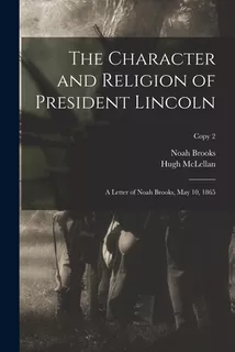 Libro The Character And Religion Of President Lincoln: A ...