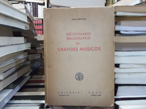 Diccionario Biográfico De Grandes Músicos John Brethon