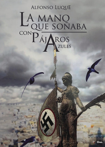 La mano que soñaba con pájaros azules, de Luque Molina, Alfonso. Editorial PUNTO ROJO EDITORIAL, tapa blanda en español
