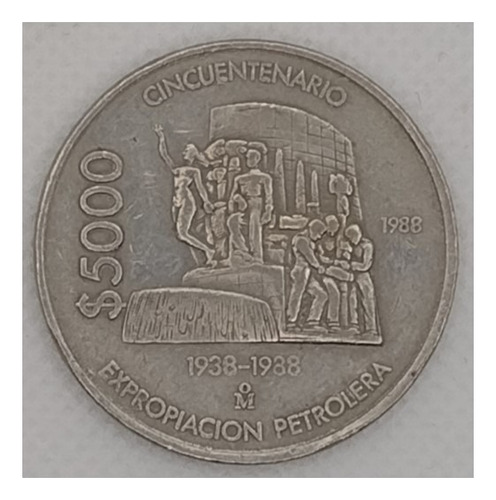 Moneda De 5000 Pesos 1988 Expropiación Petrolera, México
