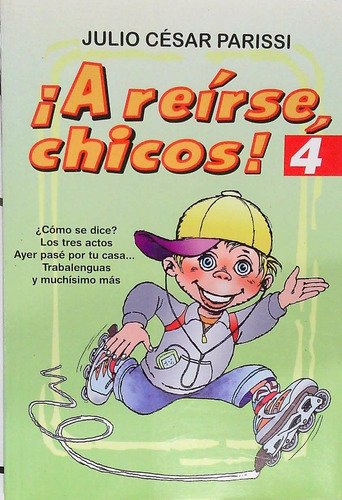 A Reirse Chicos 4, de Julio César Parissi. Editorial Ateneo, tapa blanda en español